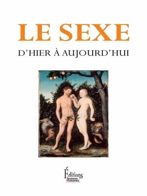 cover image of Le Sexe, d'hier à aujourd'hui
